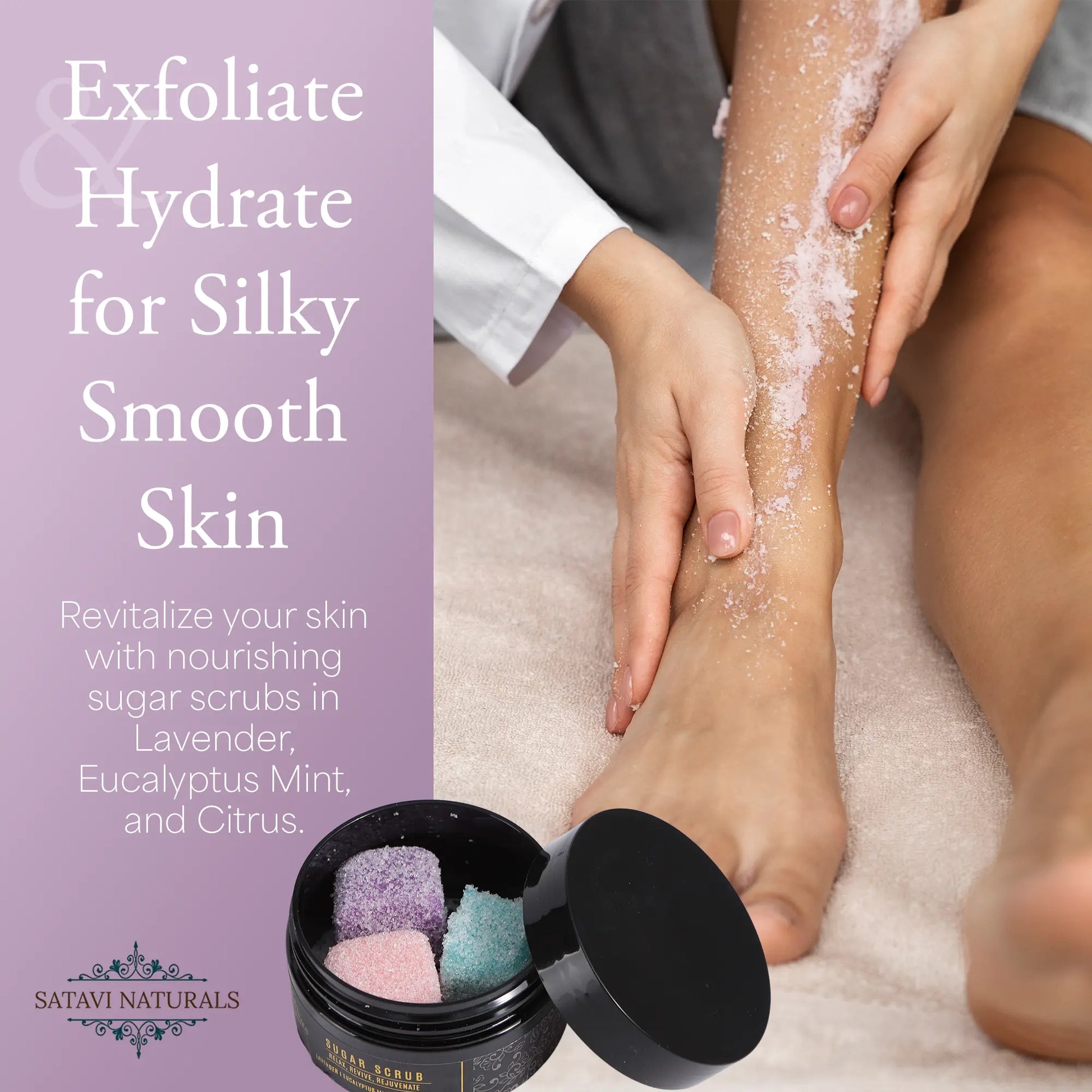 Woman exfoliating leg with sugar scrub promoting smooth, hydrated skin in lavender, eucalyptus mint, and citrus scents.