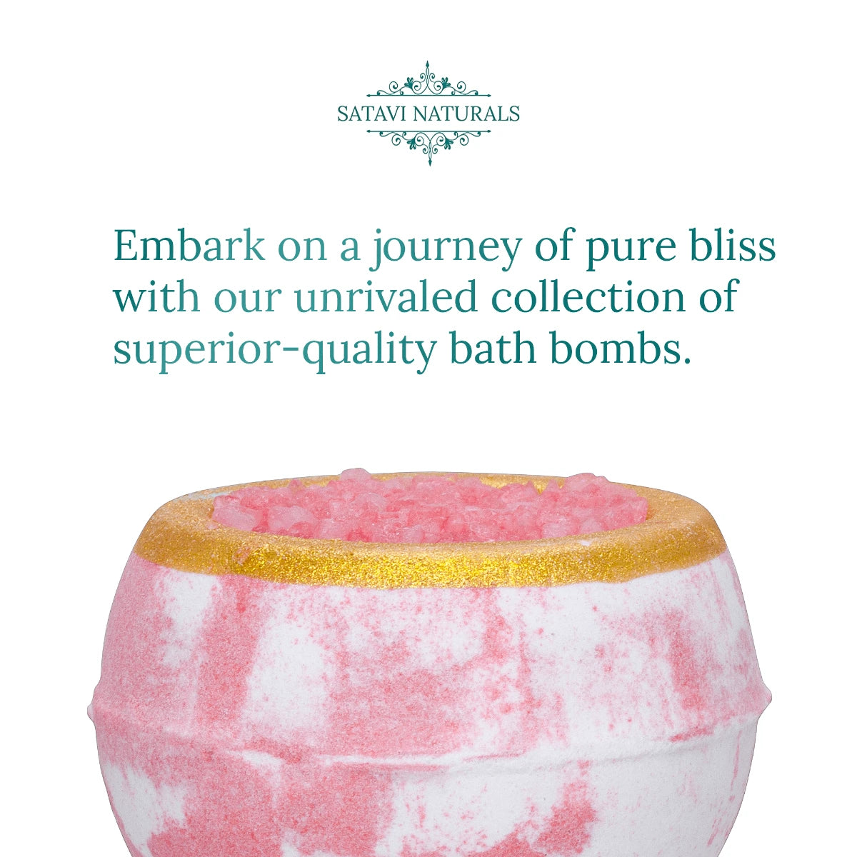 Satavi Naturals pink crystal bath bomb with gold rim and text promoting superior-quality bath bombs.